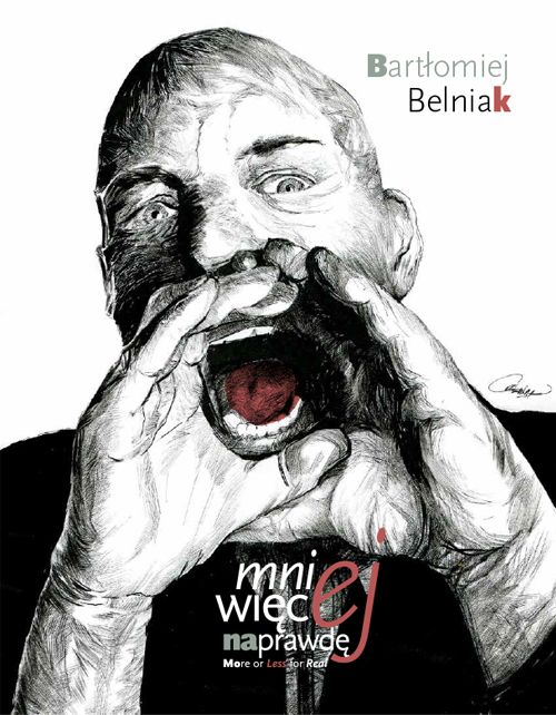 BARTŁOMIEJ BELNIAK. Mniej więcej naprawdę