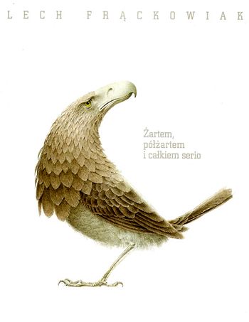 LECH FRĄCKOWIAK. Żartem, półżartem i całkiem serio