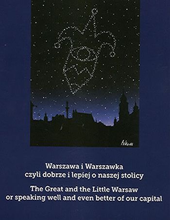 WARSZAWA I WARSZAWKA czyli dobrze i lepiej o naszej stolicy